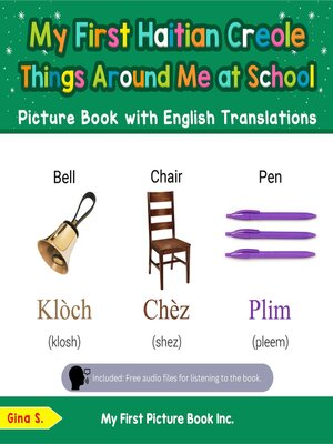 cover image of My First Haitian Creole Things Around Me at School Picture Book with English Translations